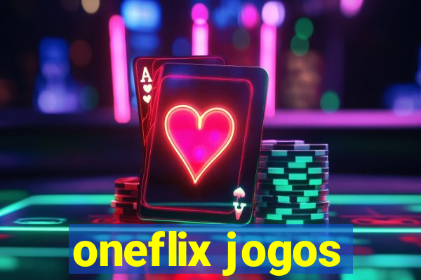 oneflix jogos